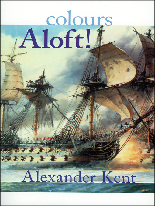 Title details for Colours Aloft! by Alexander Kent - Available